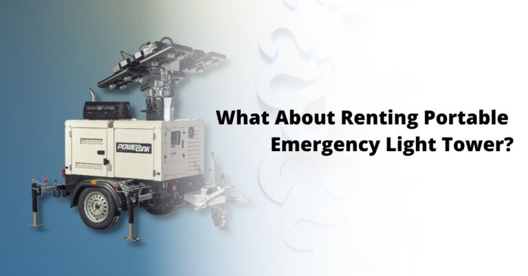 What You Should Know About Renting A Portable Emergency Light Tower?